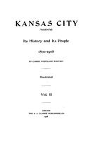 Kansas City, Missouri Its History and Its People, 1808-1908. [Volume 2]